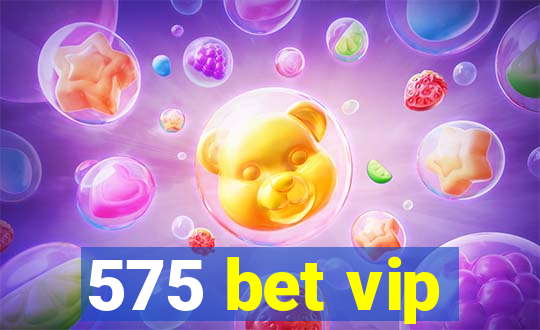 575 bet vip